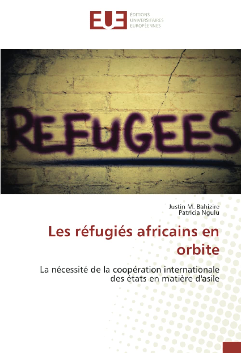 Les réfugiés africains en orbite: La nécessité de la coopération internationale des états en matière d'asile book