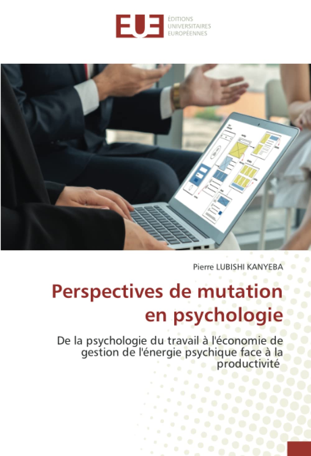 Perspectives de mutation en psychologie: De la psychologie du travail à l'économie de gestion de l'énergie psychique face à la productivité book