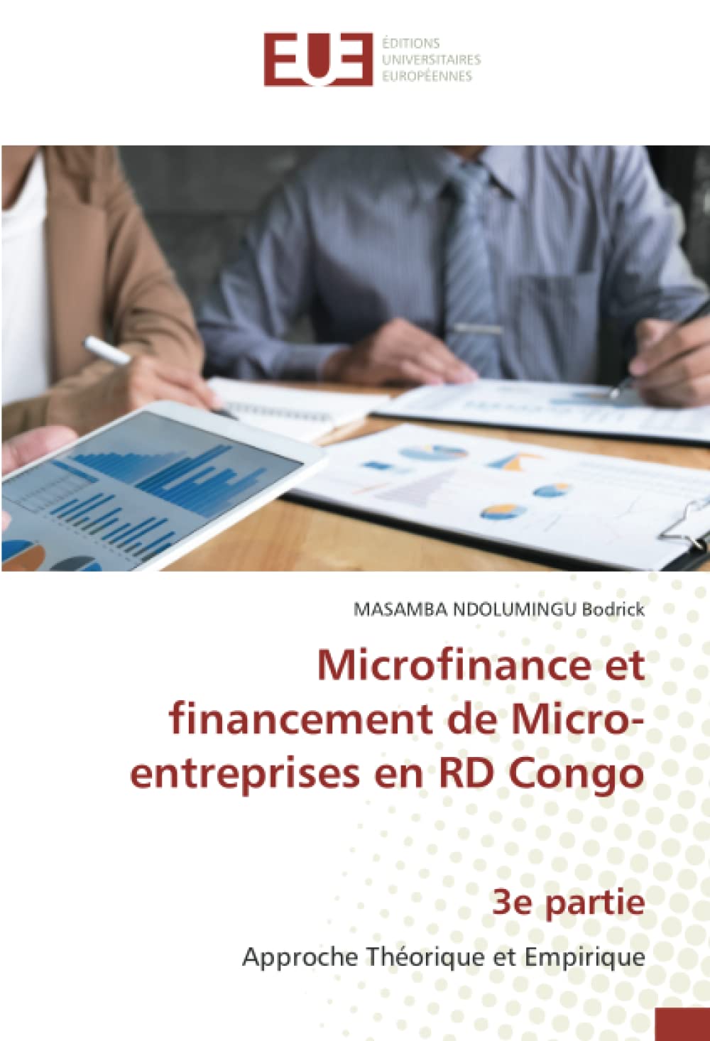 Microfinance et financement de Micro-entreprises en RD Congo 3e partie: Approche Théorique et Empirique book