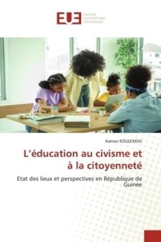 L'éducation au civisme et à la citoyenneté: Etat des lieux et perspectives en République de Guinée book