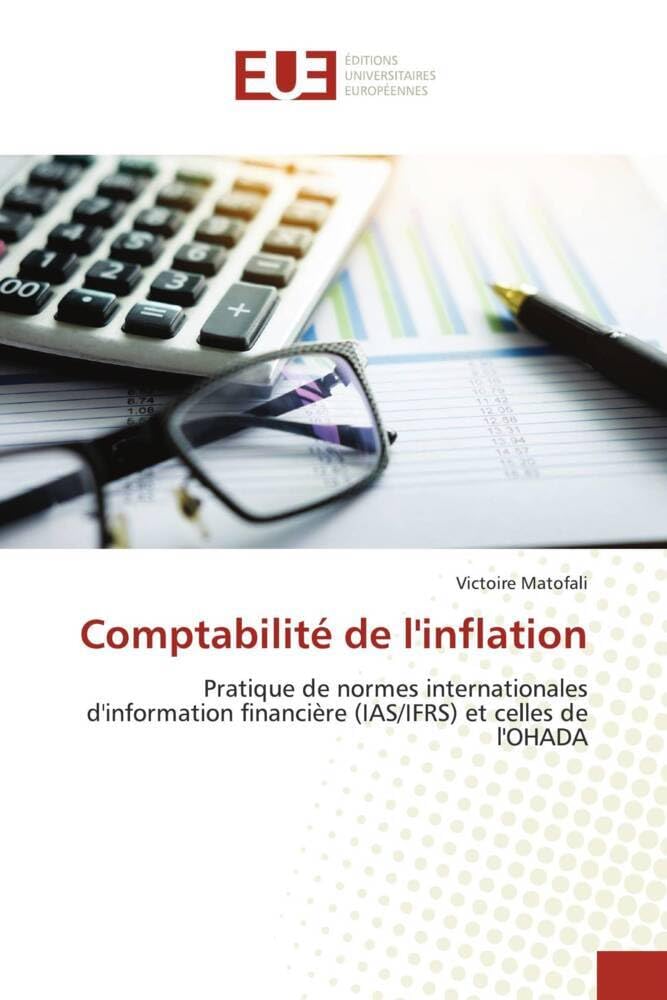 Comptabilité de l'inflation: Pratique de normes internationales d'information financière (IAS/IFRS) et celles de l'OHADA book