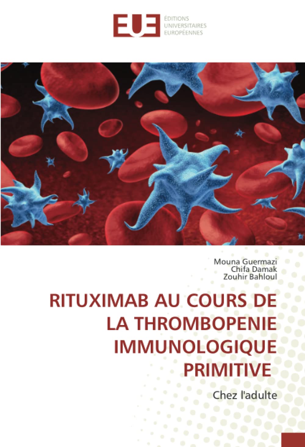 RITUXIMAB AU COURS DE LA THROMBOPENIE IMMUNOLOGIQUE PRIMITIVE: Chez l'adulte book
