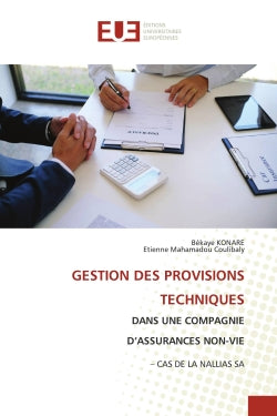 GESTION DES PROVISIONS TECHNIQUES : DANS UNE COMPAGNIE D'ASSURANCES NON-VIE : CAS DE LA NALLIAS SA book