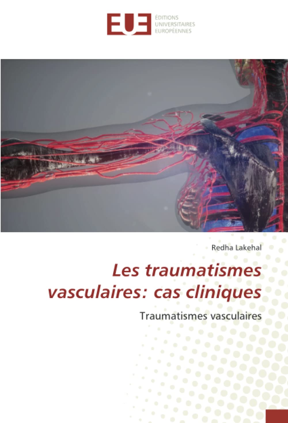 Les traumatismes vasculaires: cas cliniques: Traumatismes vasculaires book