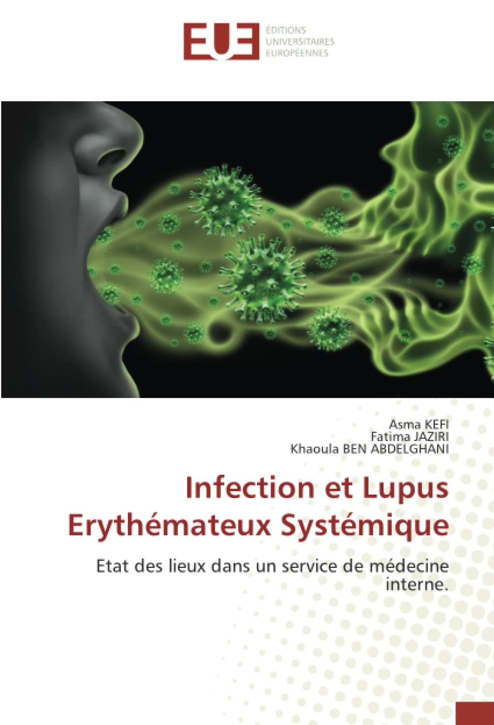 Infection et Lupus Erythémateux Systémique: Etat des lieux dans un service de médecine interne. book