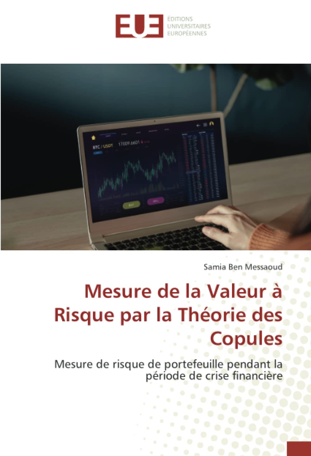 Mesure de la Valeur à Risque par la Théorie des Copules: Mesure de risque de portefeuille pendant la période de crise financière book