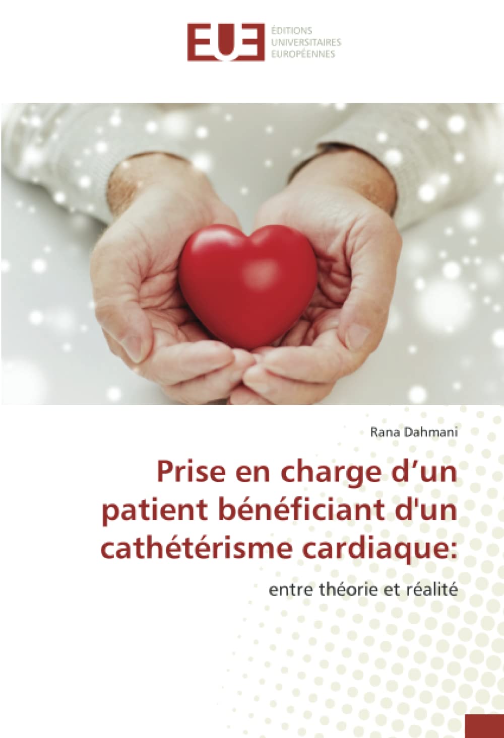 Prise en charge d’un patient bénéficiant d'un cathétérisme cardiaque:: entre théorie et réalité book