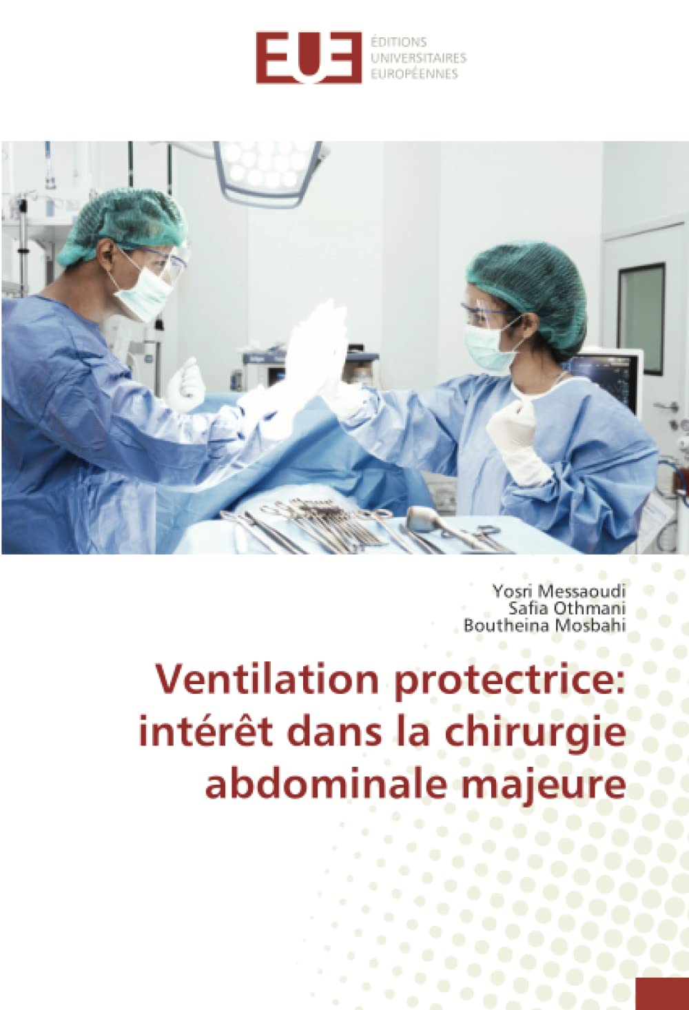 Ventilation protectrice: intérêt dans la chirurgie abdominale majeure book