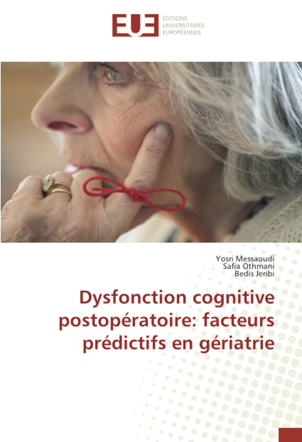 Dysfonction cognitive postopératoire: facteurs prédictifs en gériatrie book