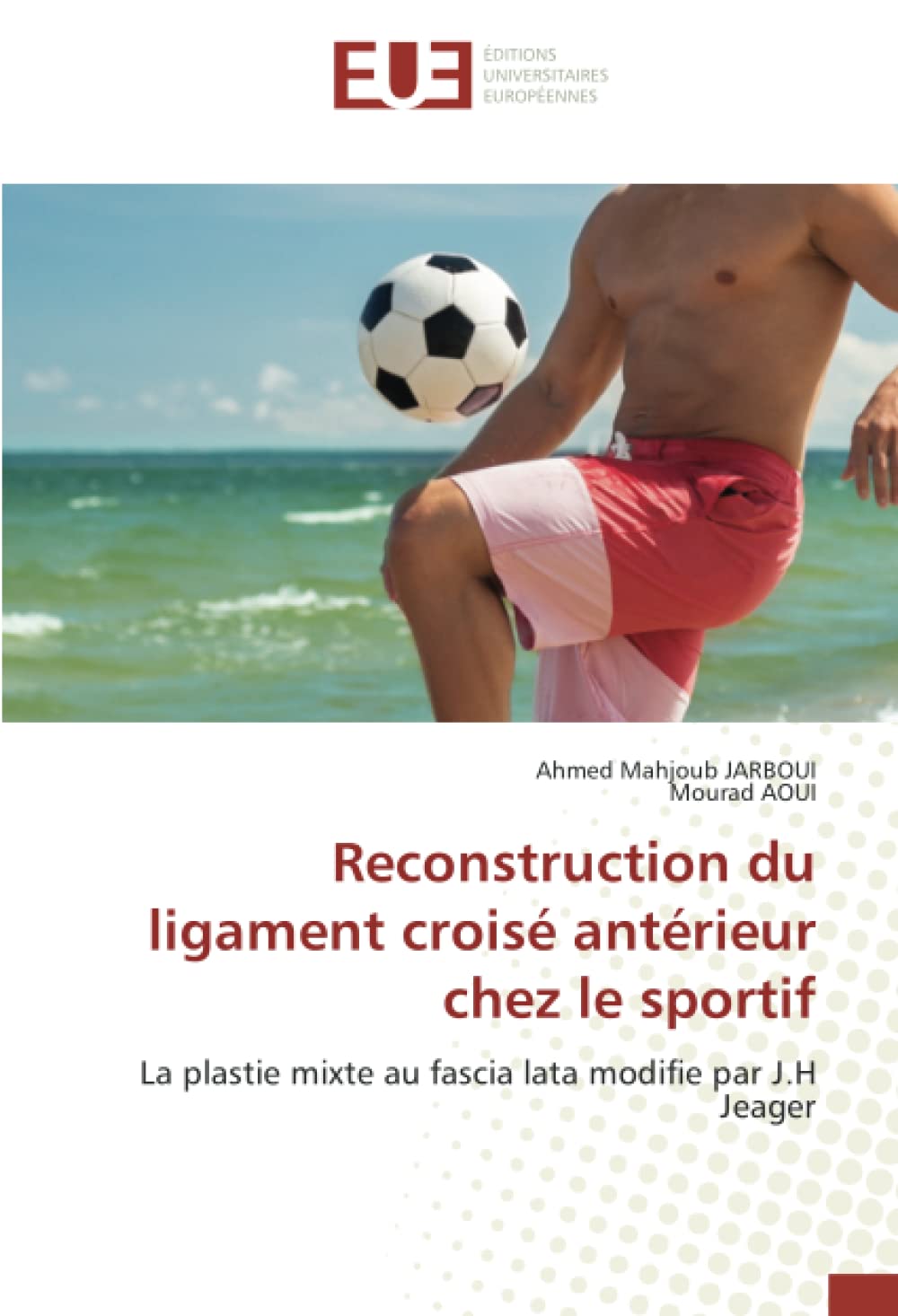 Reconstruction du ligament croisé antérieur chez le sportif: La plastie mixte au fascia lata modifie par J.H Jeager book