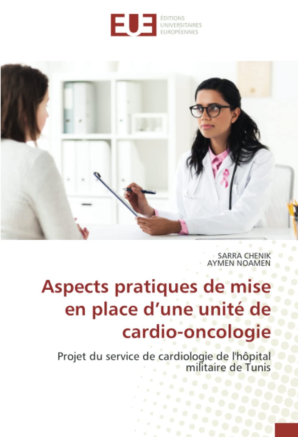Aspects pratiques de mise en place d’une unité de cardio-oncologie: Projet du service de cardiologie de l'hôpital militaire de Tunis book