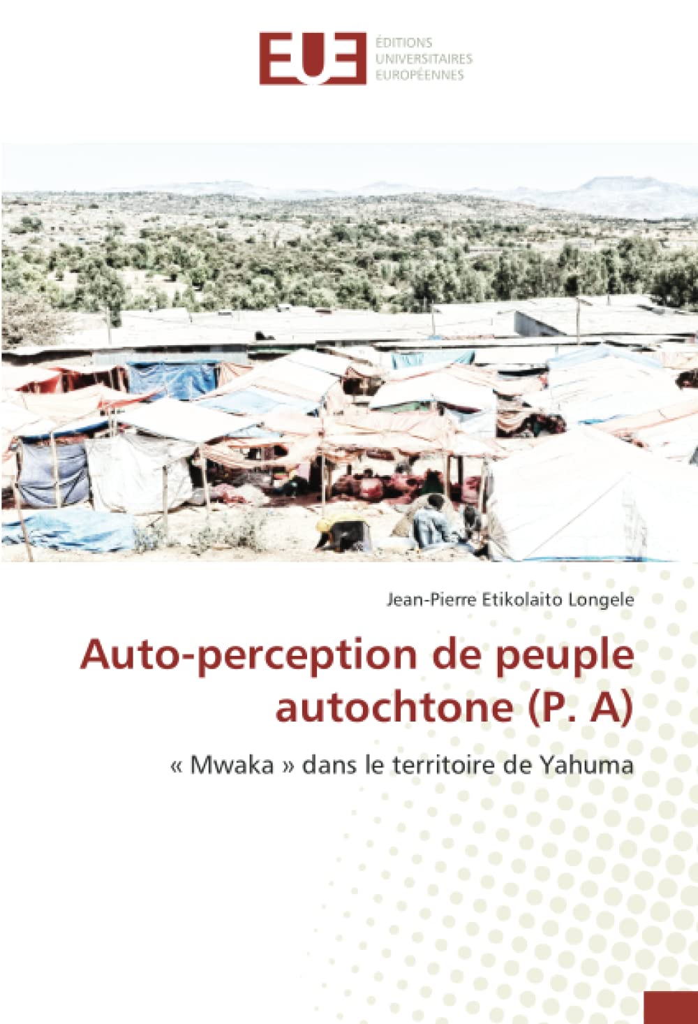 Auto-perception de peuple autochtone (P. A): « Mwaka » dans le territoire de Yahuma book