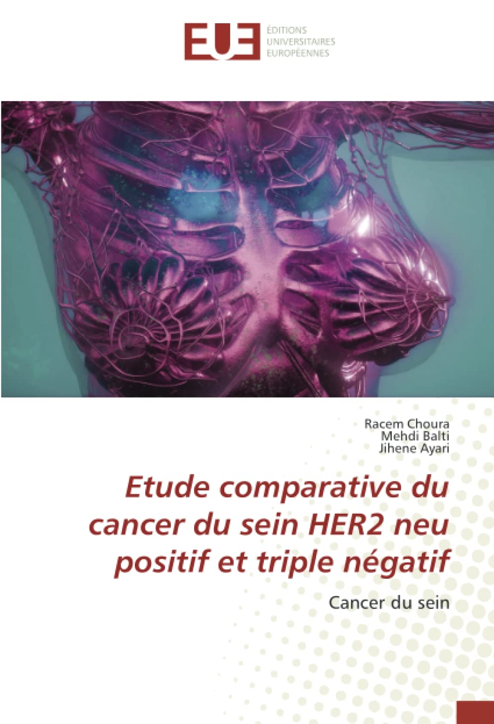 Etude comparative du cancer du sein HER2 neu positif et triple négatif: Cancer du sein book