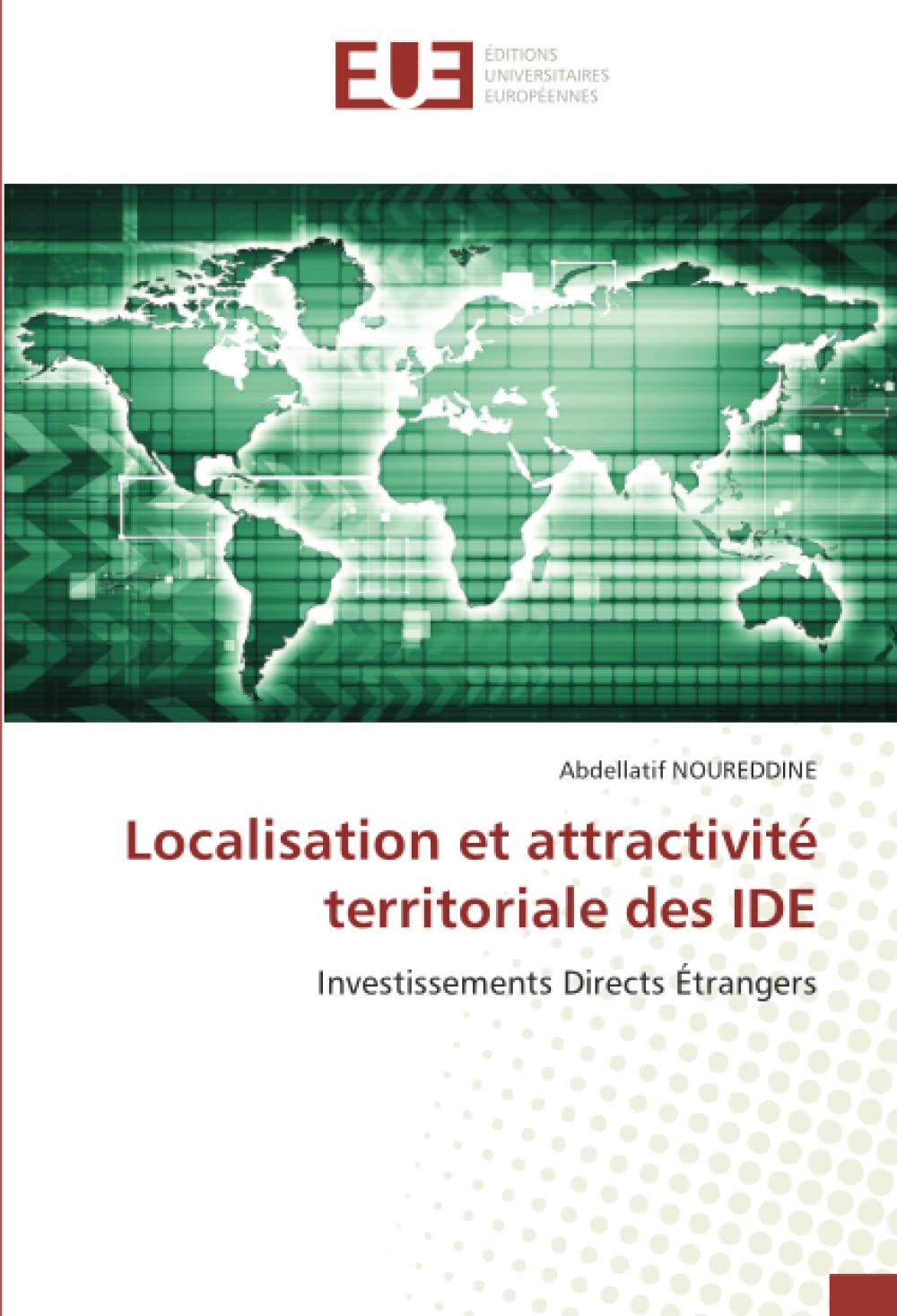 Localisation et attractivité territoriale des IDE: Investissements Directs Étrangers book