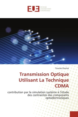 Transmission Optique Utilisant La Technique CDMA : contribution par la simulation système à l'étude des contraintes des composants optoélectroniques book