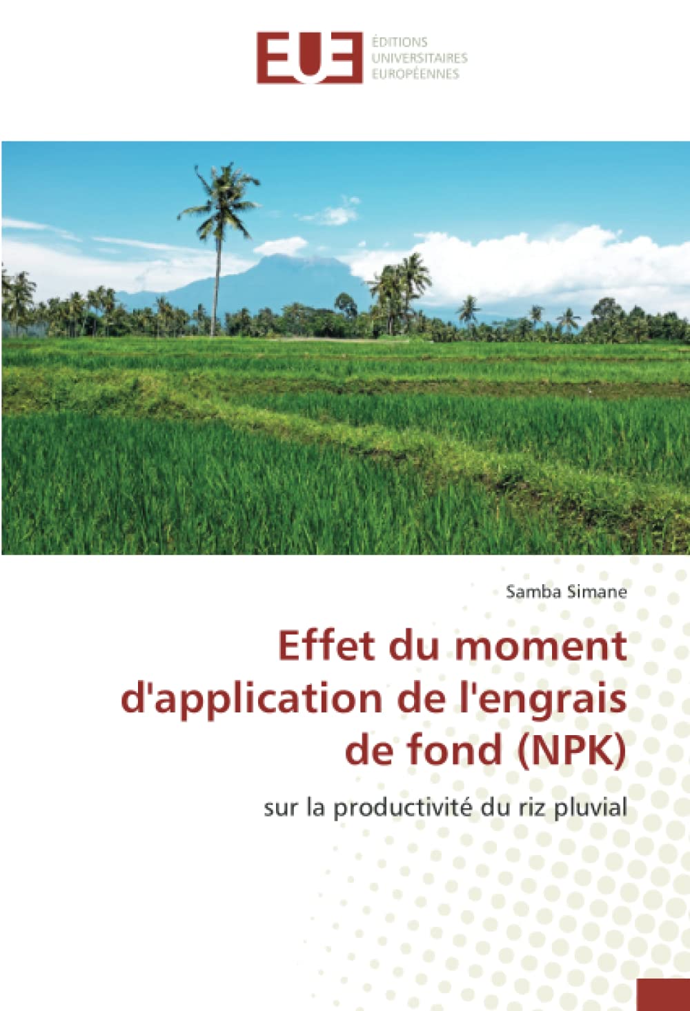 Effet du moment d'application de l'engrais de fond (NPK): sur la productivité du riz pluvial book