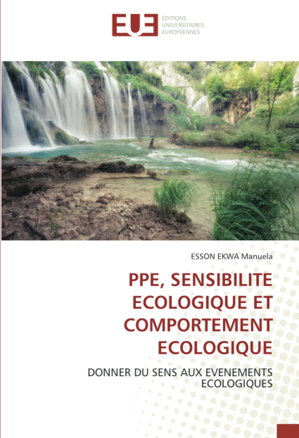 PPE, SENSIBILITE ECOLOGIQUE ET COMPORTEMENT ECOLOGIQUE: DONNER DU SENS AUX EVENEMENTS ECOLOGIQUES book