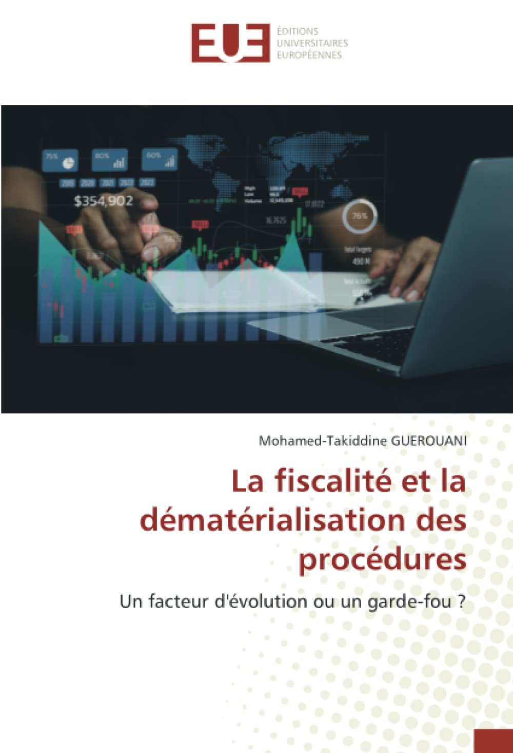 La fiscalité et la dématérialisation des procédures: Un facteur d'évolution ou un garde-fou ? book
