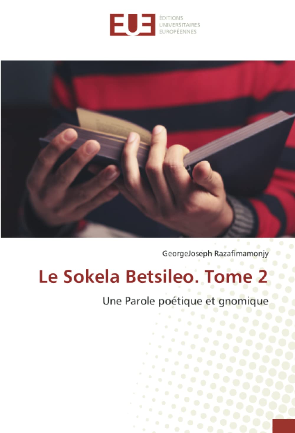 Le Sokela Betsileo. Tome 2: Une Parole poétique et gnomique book