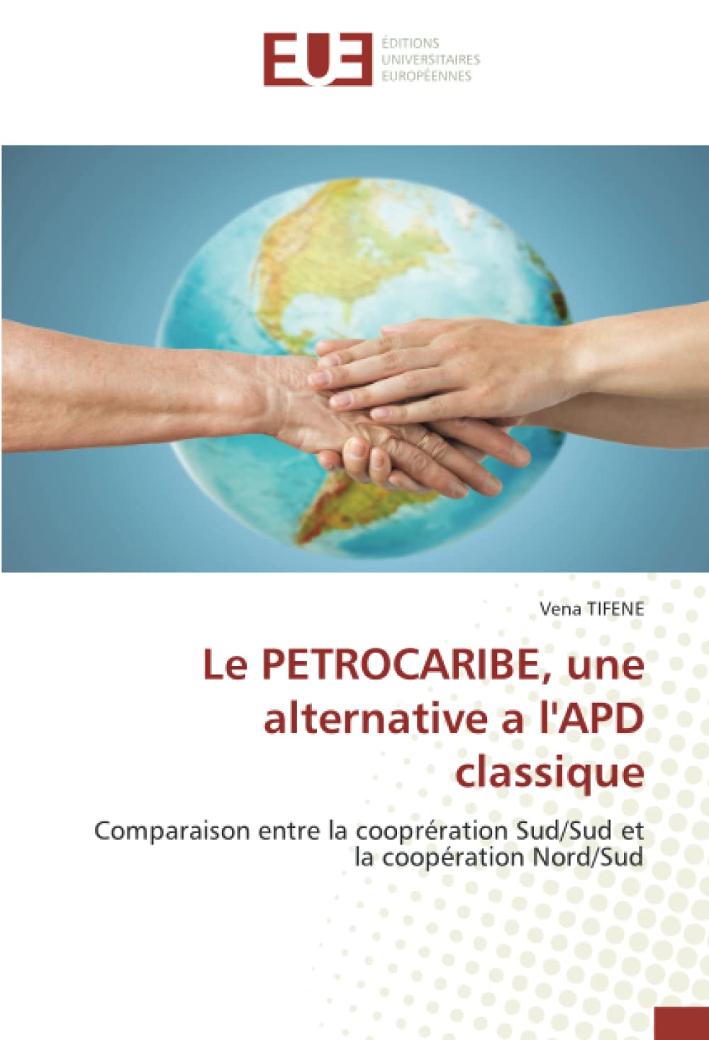 Le PETROCARIBE, une alternative a l'APD classique: Comparaison entre la cooprération Sud/Sud et la coopération Nord/Sud book