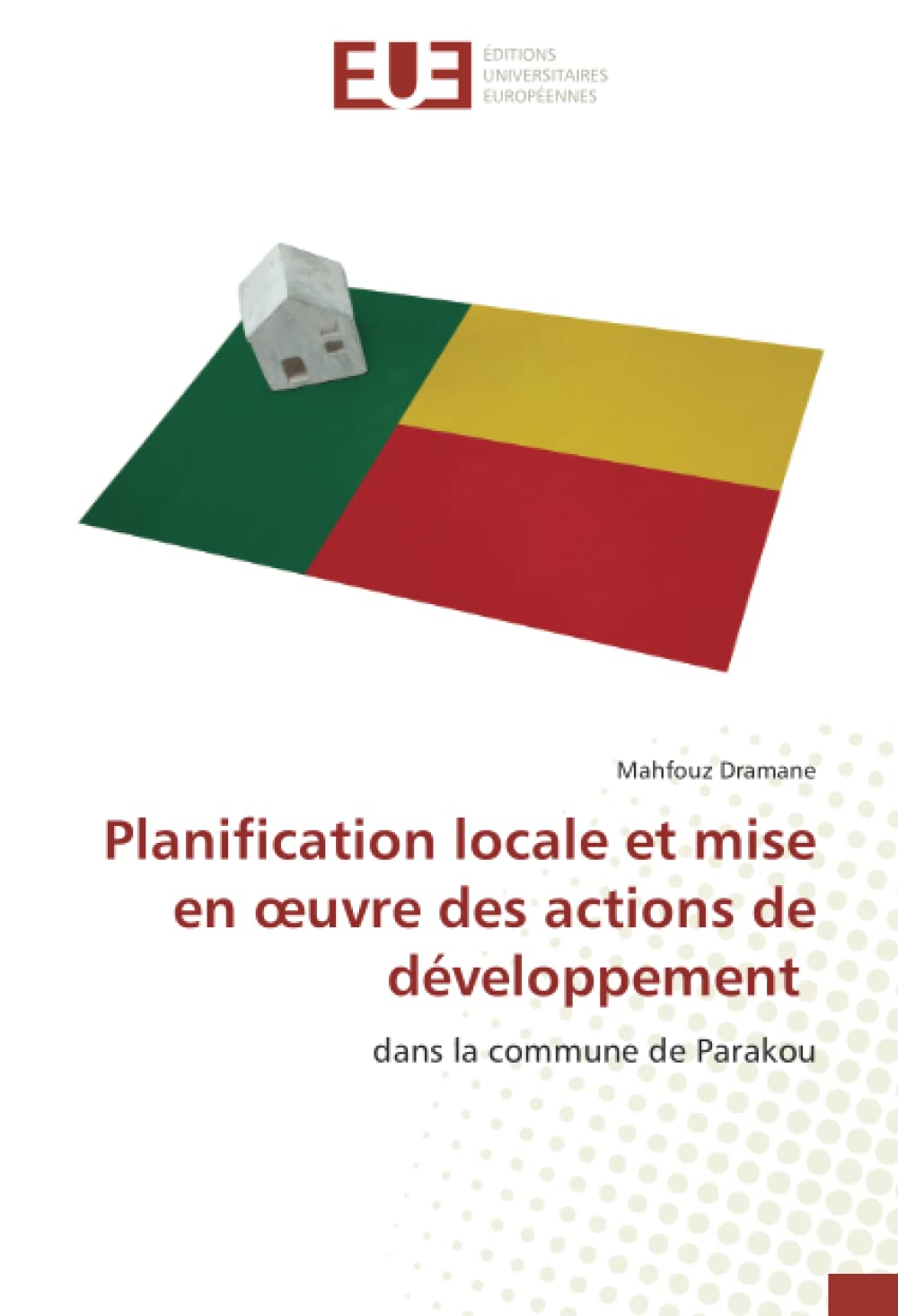 Planification locale et mise en œuvre des actions de développement: dans la commune de Parakou book