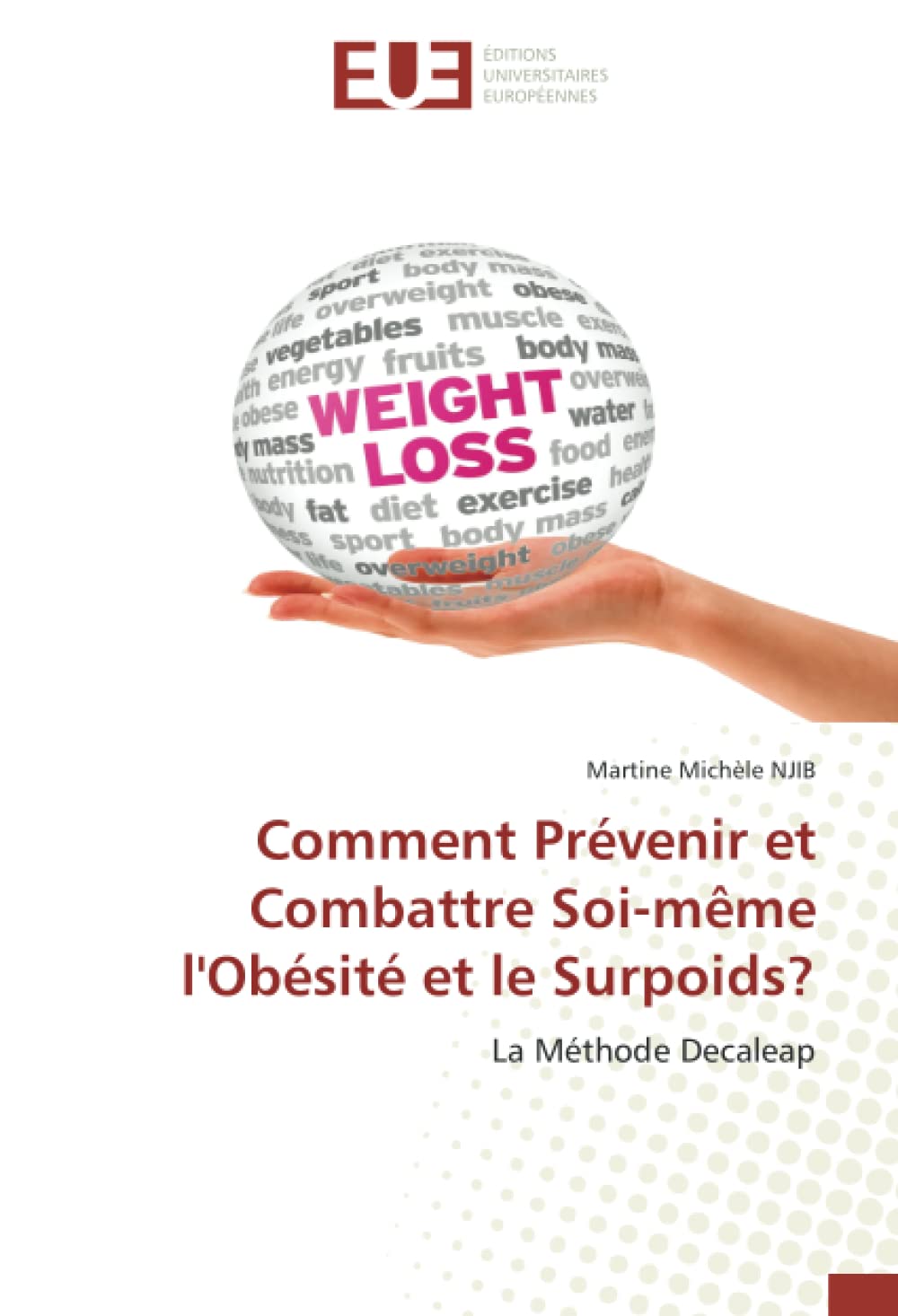 Comment Prévenir et Combattre Soi-même l'Obésité et le Surpoids?: La Méthode Decaleap book