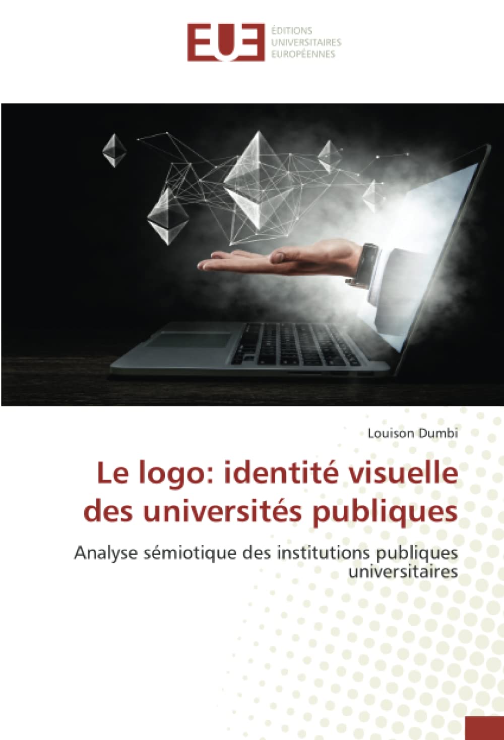 Le logo: identité visuelle des universités publiques: Analyse sémiotique des institutions publiques universitaires book