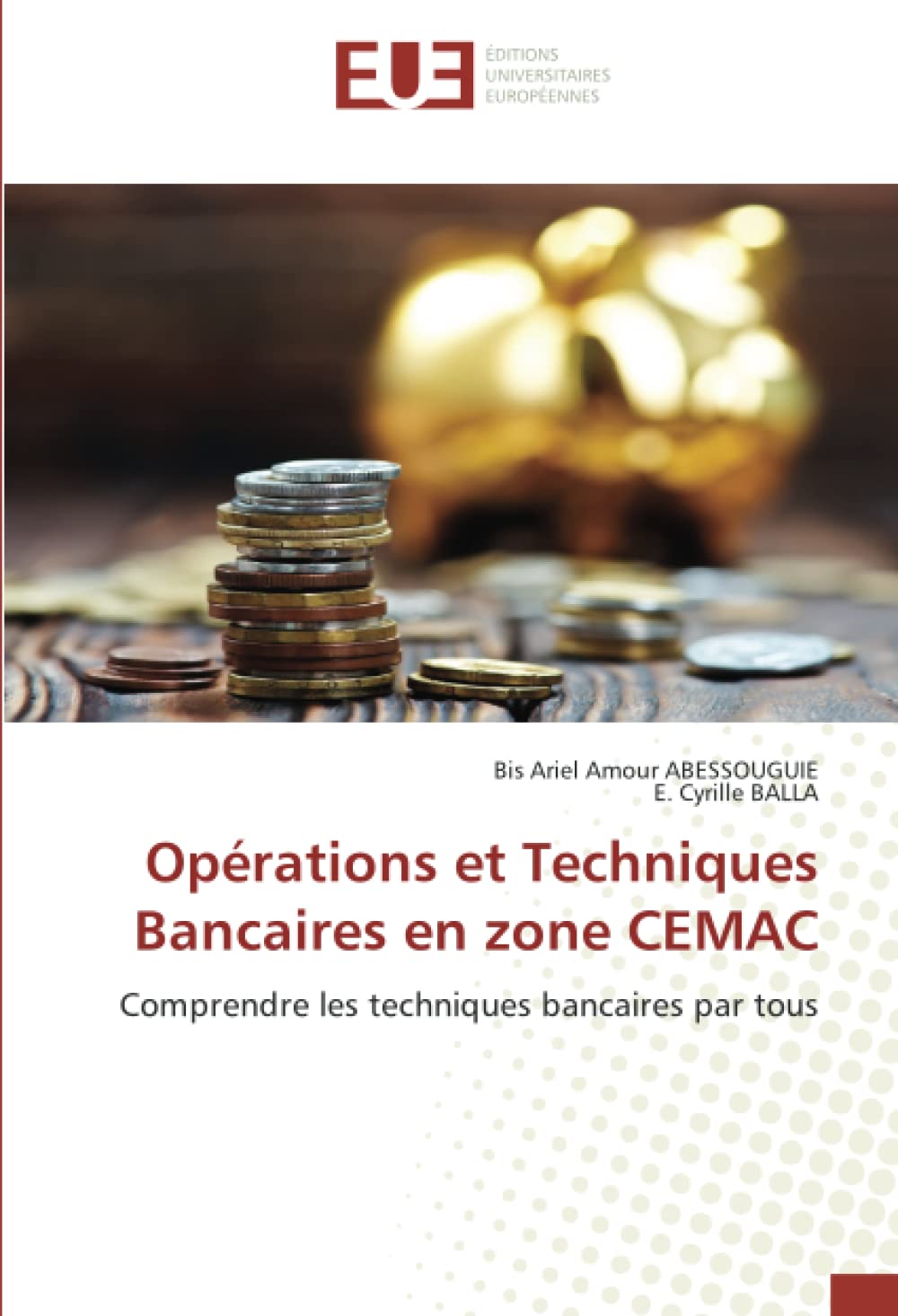 Opérations et Techniques Bancaires en zone CEMAC: Comprendre les techniques bancaires par tous book