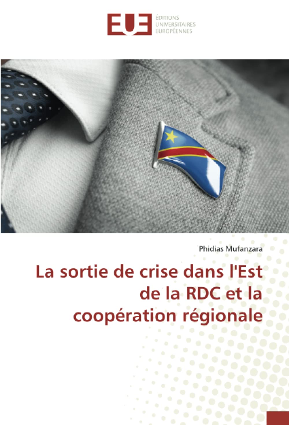 La sortie de crise dans l'Est de la RDC et la coopération régionale book