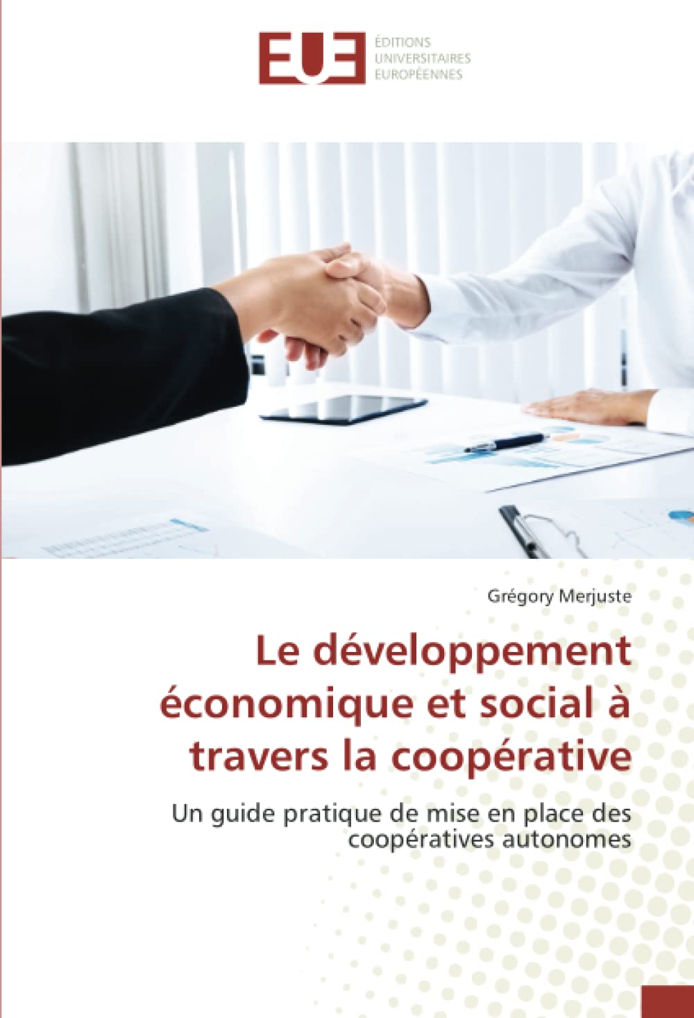 Le développement économique et social à travers la coopérative: Un guide pratique de mise en place des coopératives autonomes book