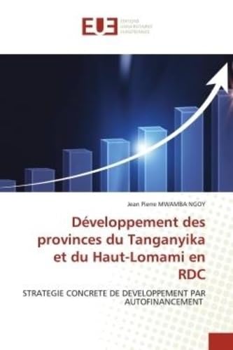 Développement des provinces du Tanganyika et du Haut-Lomami en RDC: STRATEGIE CONCRETE DE DEVELOPPEMENT PAR AUTOFINANCEMENT book