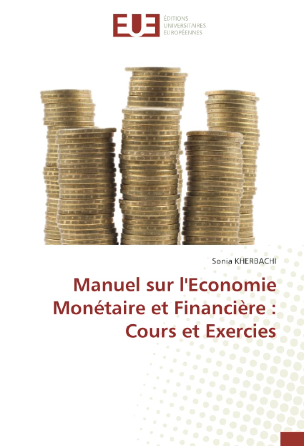 Manuel sur l'Economie Monétaire et Financière : Cours et Exercies book
