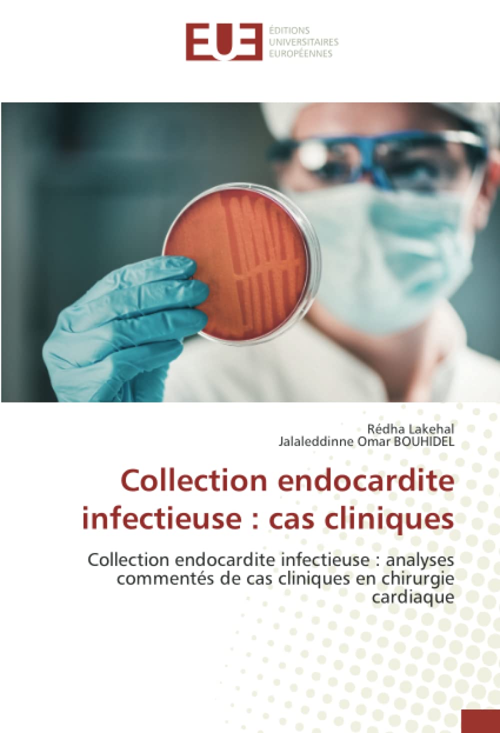 Collection endocardite infectieuse : cas cliniques: Collection endocardite infectieuse : analyses commentés de cas cliniques en chirurgie cardiaque book