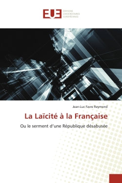 La Laïcité à la Française : Ou le serment d'une République désabusée book
