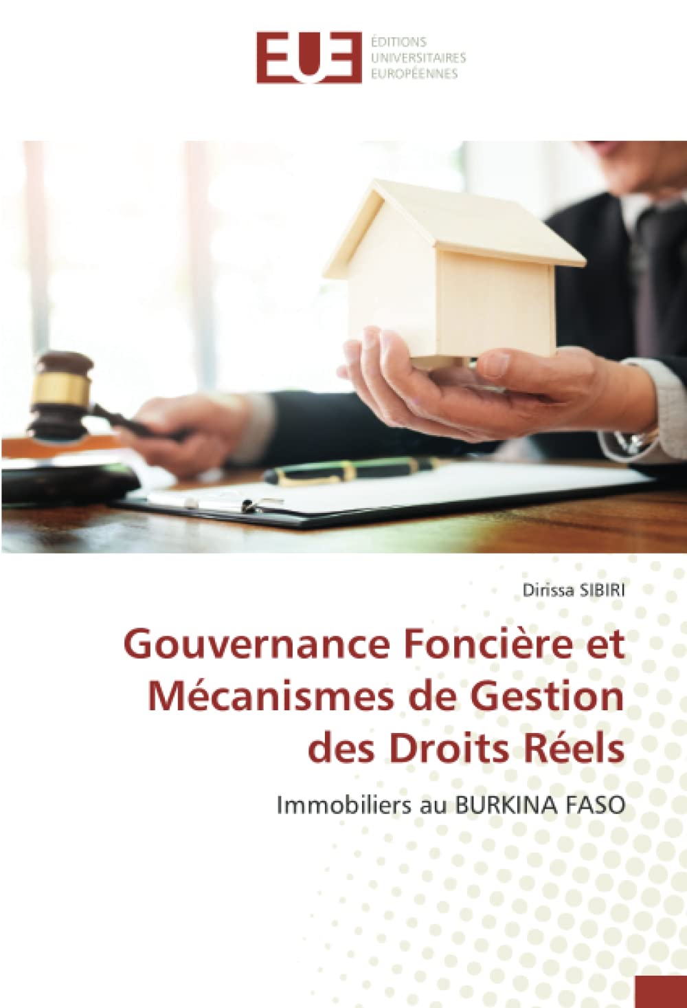 Gouvernance Foncière et Mécanismes de Gestion des Droits Réels: Immobiliers au BURKINA FASO book