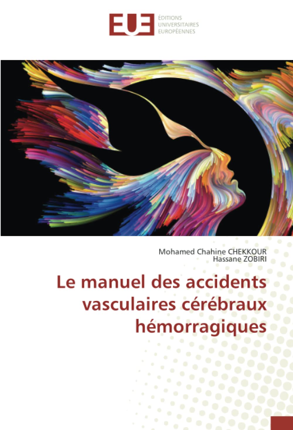 Le manuel des accidents vasculaires cérébraux hémorragiques Medicine