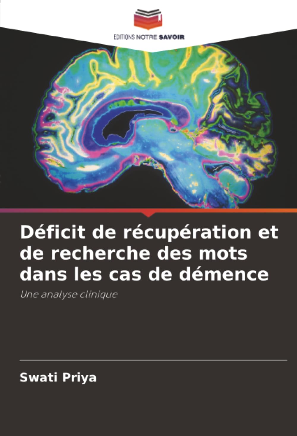 Déficit de récupération et de recherche des mots dans les cas de démence: Une analyse clinique Social Sciences