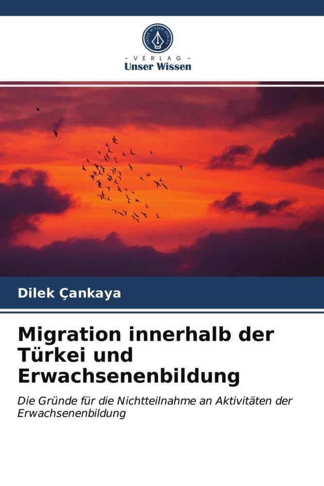 Migration innerhalb der Türkei und Erwachsenenbildung: Die Gründe für die Nichtteilnahme an Aktivitäten der Erwachsenenbildung Study Guides