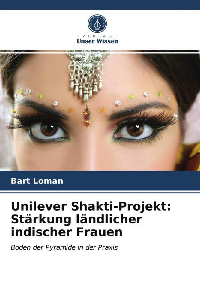 Unilever Shakti-Projekt: Stärkung ländlicher indischer Frauen: Boden der Pyramide in der Praxis Law
