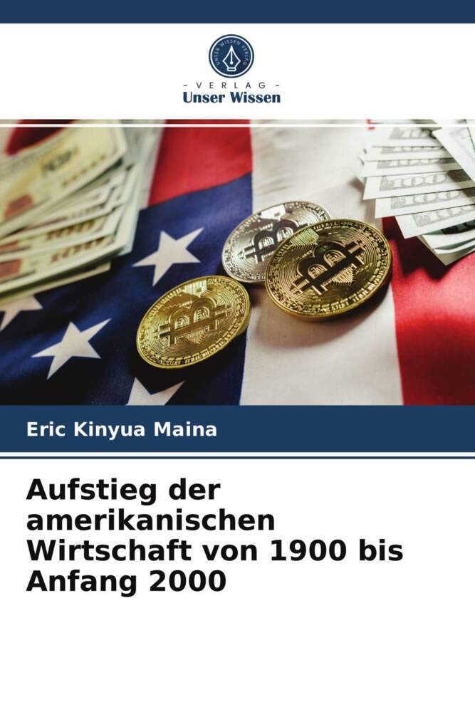Aufstieg der amerikanischen Wirtschaft von 1900 bis Anfang 2000 Law