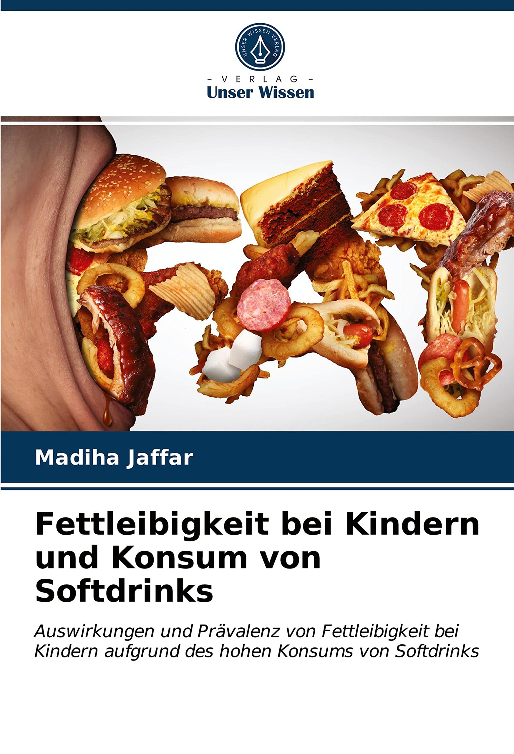 Fettleibigkeit bei Kindern und Konsum von Softdrinks: Auswirkungen und Prävalenz von Fettleibigkeit bei Kindern aufgrund des hohen Konsums von Softdrinks Media & Communication