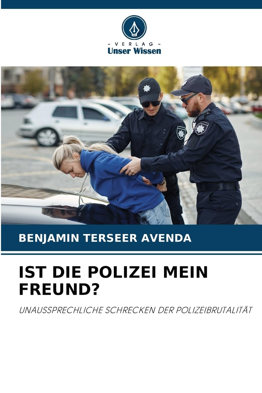 IST DIE POLIZEI MEIN FREUND? Law