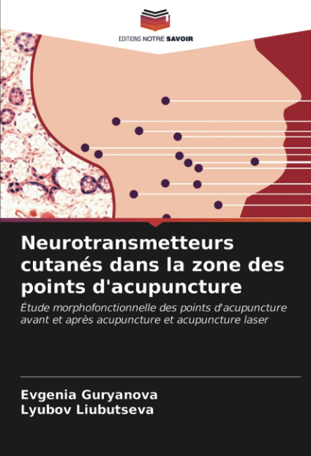 Neurotransmetteurs cutanés dans la zone des points d'acupuncture: Étude morphofonctionnelle des points d'acupuncture avant et après acupuncture et acupuncture laser book