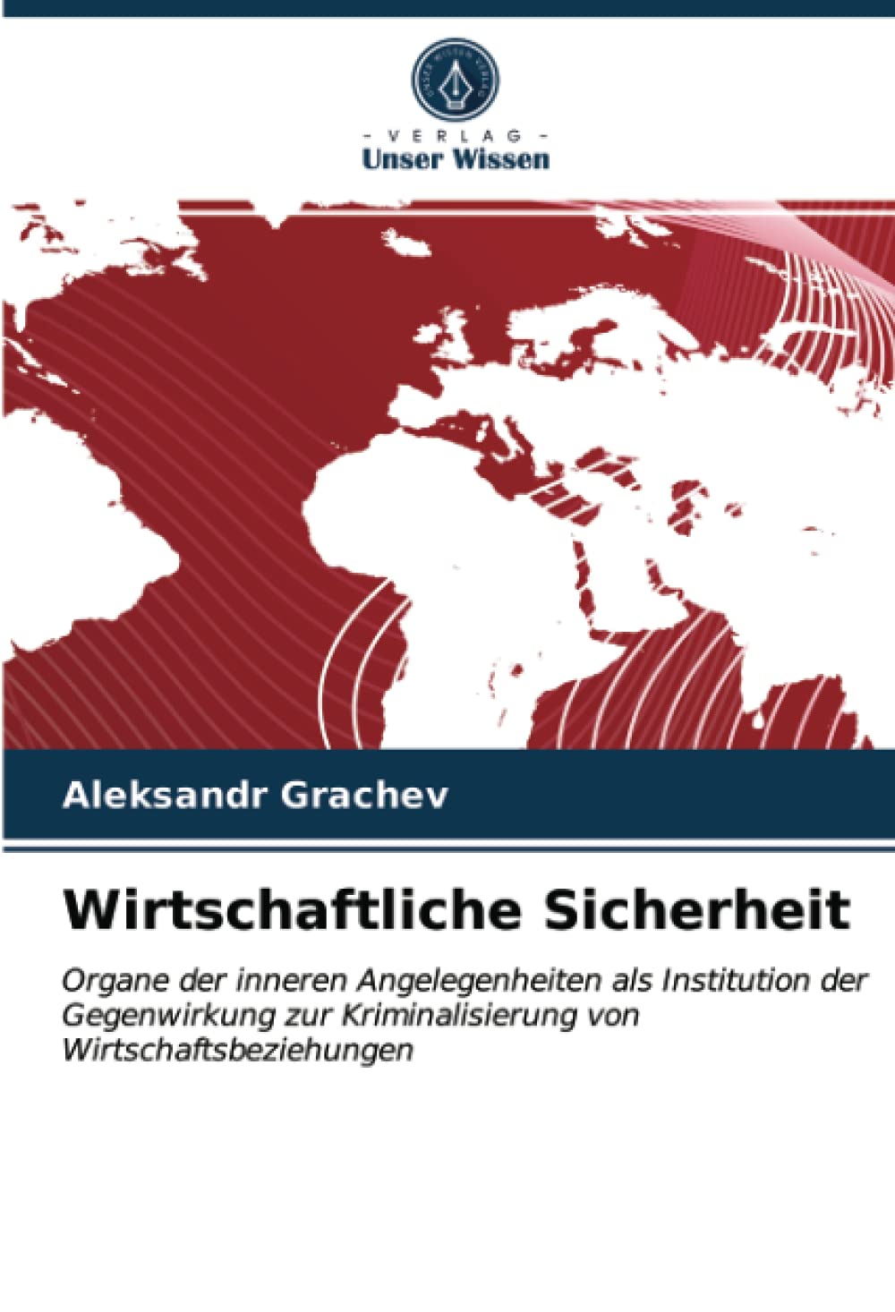 Wirtschaftliche Sicherheit: Organe der inneren Angelegenheiten als Institution der Gegenwirkung zur Kriminalisierung von Wirtschaftsbeziehungen Law