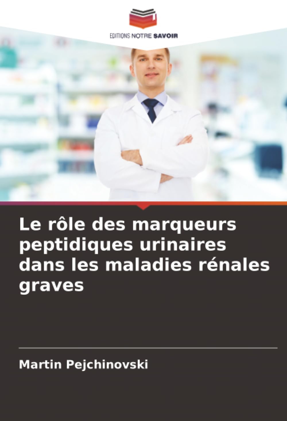 Le rôle des marqueurs peptidiques urinaires dans les maladies rénales graves Medicine