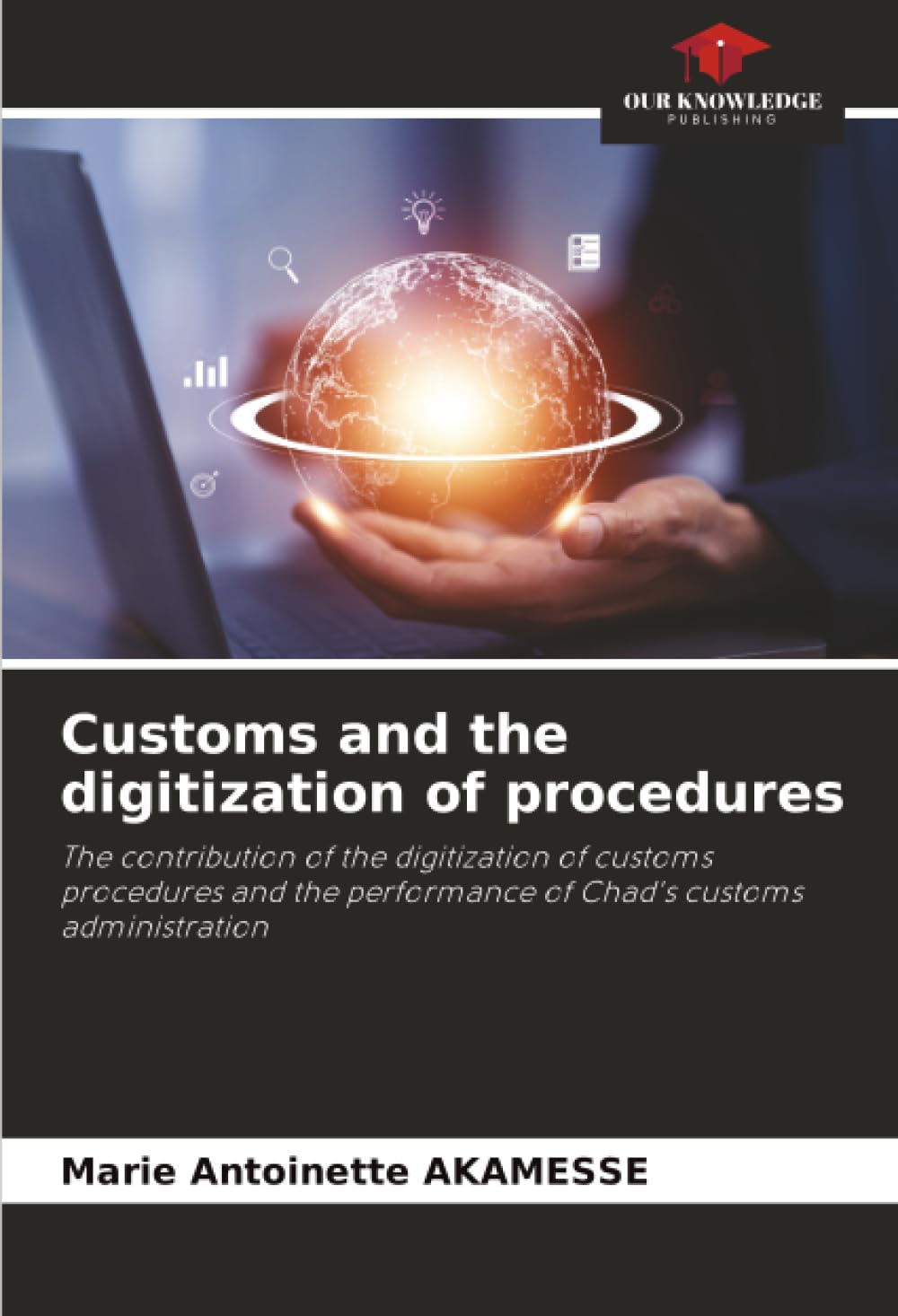 Customs and the digitization of procedures: The contribution of the digitization of customs procedures and the performance of Chad's customs administration Law
