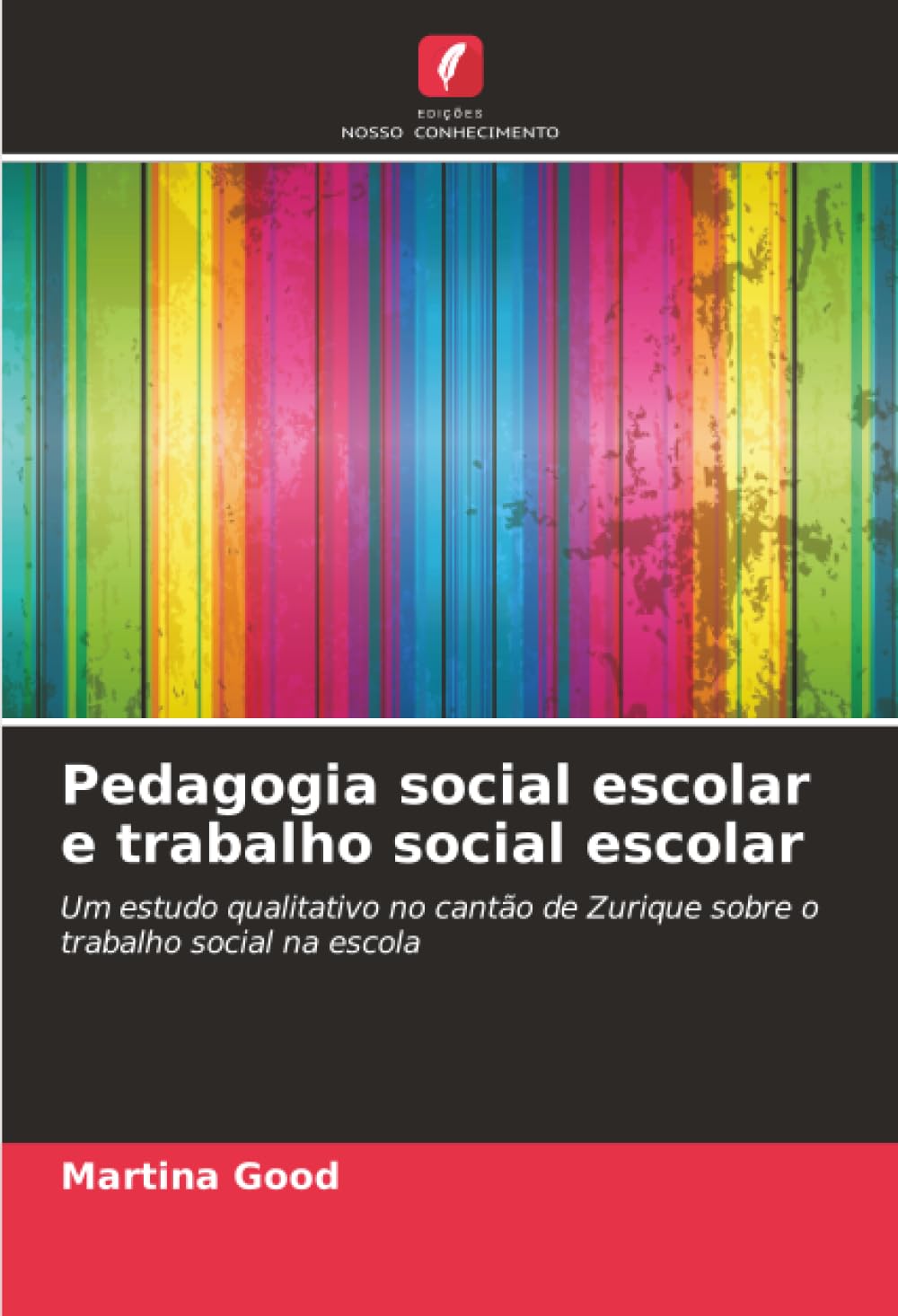 Pedagogia social escolar e trabalho social escolar: Um estudo qualitativo no cantão de Zurique sobre o trabalho social na escola Social Sciences