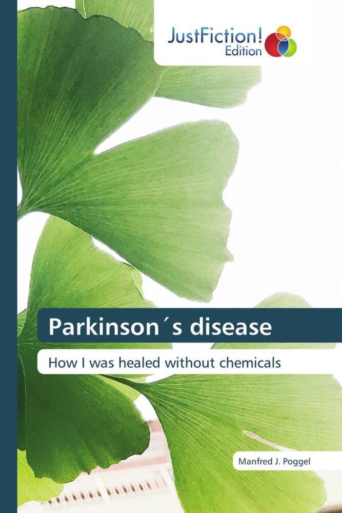 Parkinson´s disease: How I was healed without chemicals Medicine
