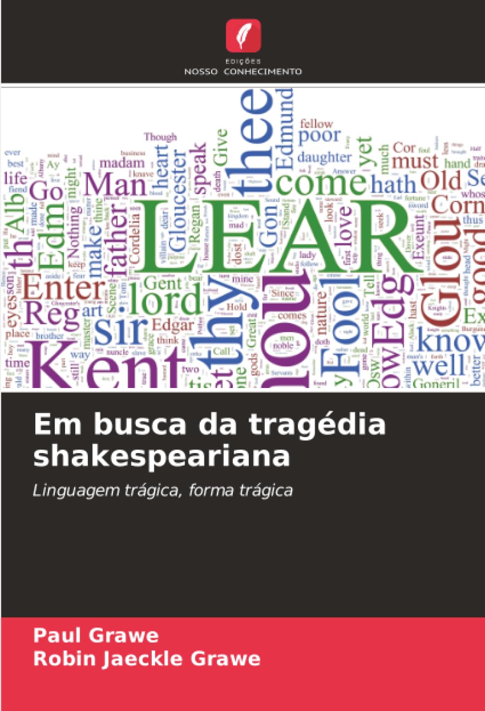 Em busca da tragédia shakespeariana: Linguagem trágica, forma trágica.DE Philosophy
