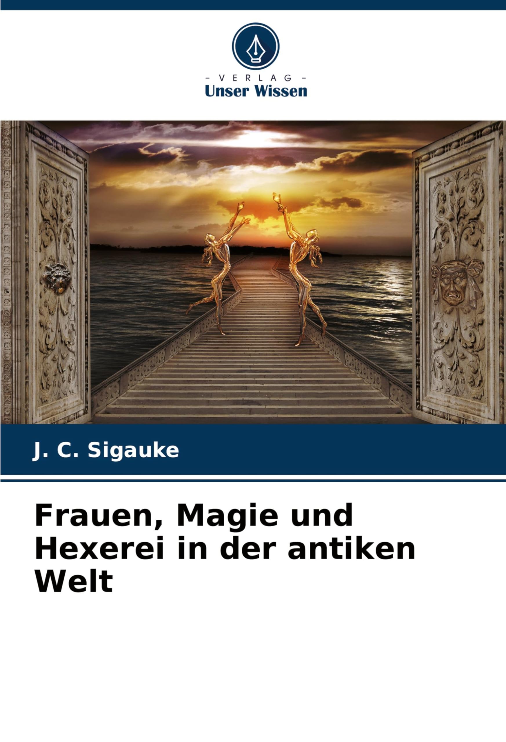 Frauen, Magie und Hexerei in der antiken Welt Philosophy